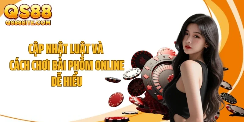 cap nhat luat va cach choi bai phom online de hieu Cập nhật luật và cách chơi bài phỏm online dễ hiểu