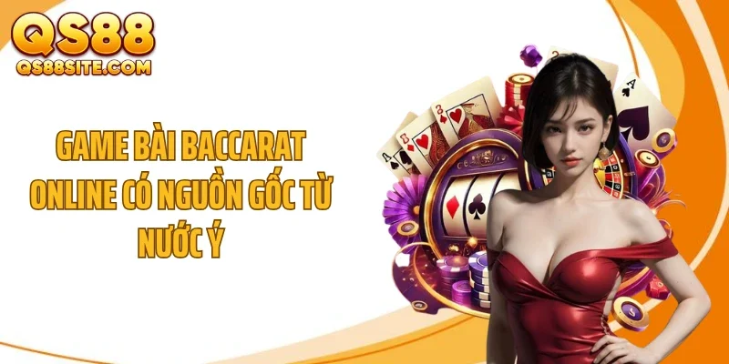 game bai baccarat online co nguon goc tu nuoc y Game bài Baccarat online có nguồn gốc từ nước Ý