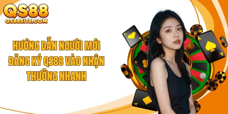 huong dan nguoi moi dang ky qs88 vao nhan thuong nhanh huong dan nguoi moi dang kHướng dẫn người mới đăng ký QS88 vào nhận thưởng nhanhy qs88 vao nhan thuong nhanh