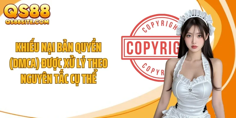khieu nai ban quyen dmca duoc xu ly theo nguyen tac cu the Khiếu nại bản quyền (DMCA) được xử lý theo nguyên tắc cụ thể